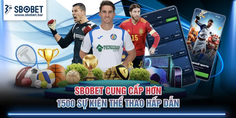 SBOBET cung cấp hơn 1500 sự kiện thể thao hấp dẫn