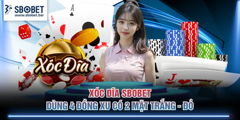 Xóc Đĩa SBOBET dùng 4 đồng xu có 2 mặt trắng - đỏ