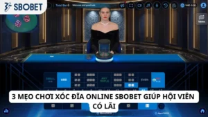 3 mẹo chơi xóc đĩa online Sbobet giúp hội viên có lãi